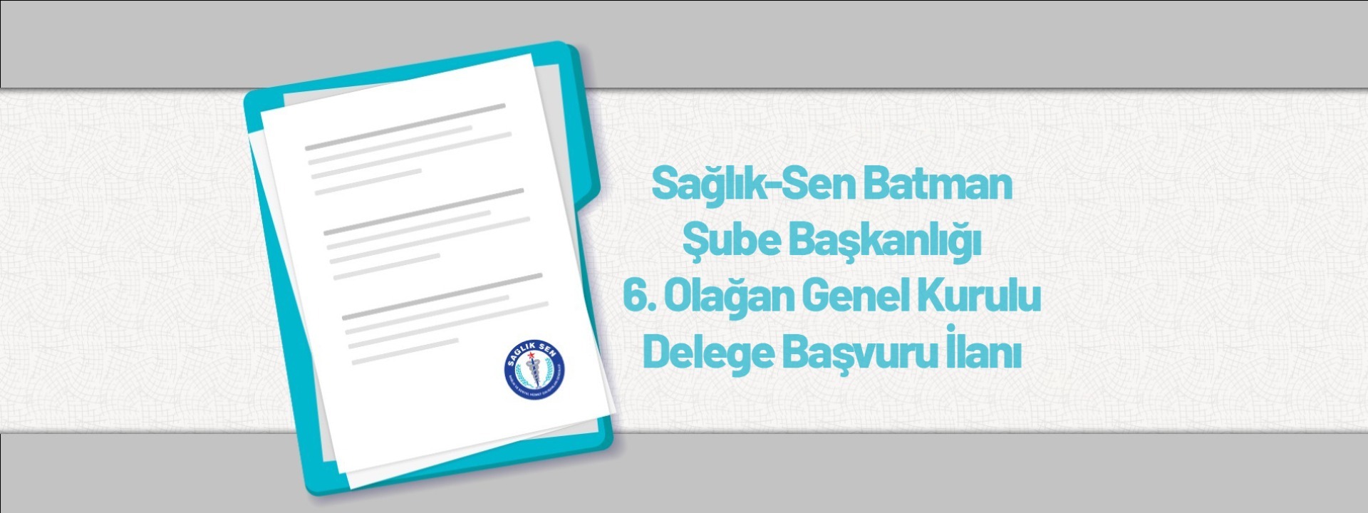 Sağlık-Sen Batman Şube Başkanlığı 6. Olağan Genel Kurulu Delege Başvuru İlanı